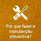 Por que fazer a manutenção preventiva?